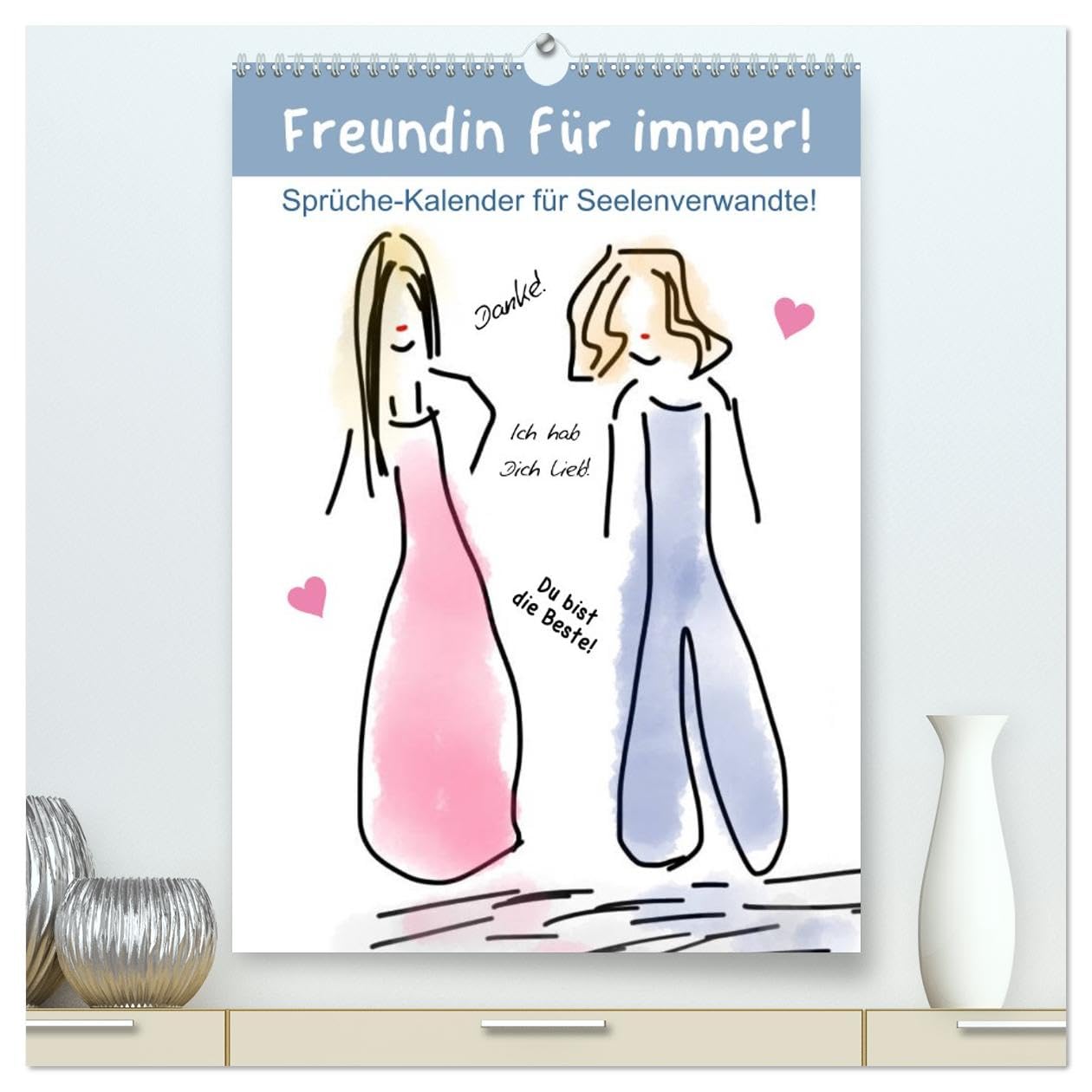 Freundin für immer! Sprüche-Kalender für Seelenverwandte! (hochwertiger Premium Wandkalender 2026 DIN A2 hoch), Kunstdruck in Hochglanz Social Sciences