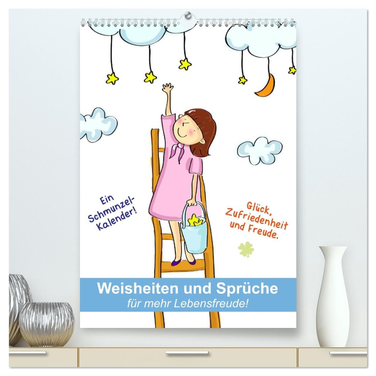 Weisheiten und Sprüche für mehr Lebensfreude! (hochwertiger Premium Wandkalender 2026 DIN A2 hoch), Kunstdruck in Hochglanz Living & Furnishing