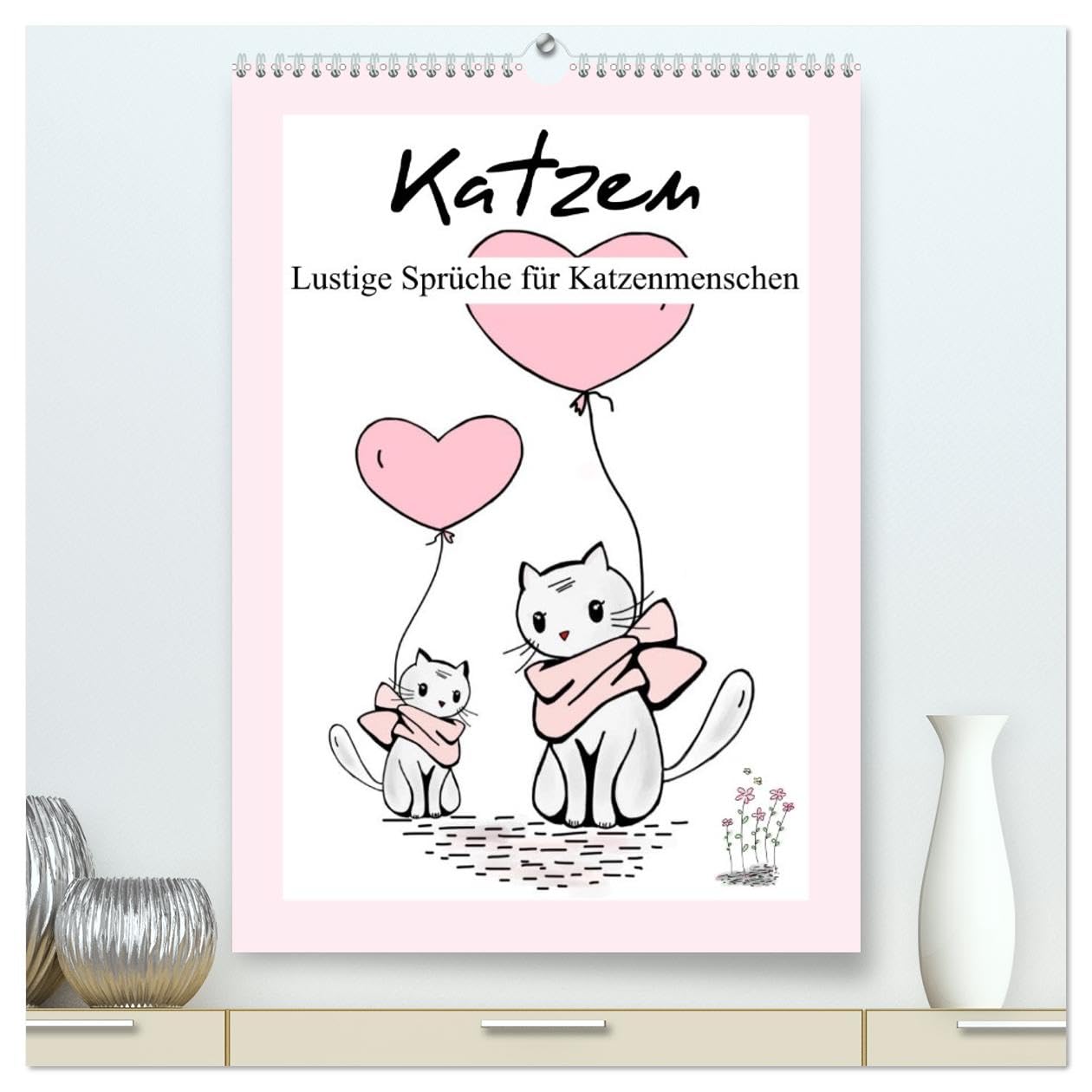 Katzen. Lustige Sprüche für Katzenmenschen (hochwertiger Premium Wandkalender 2026 DIN A2 hoch), Kunstdruck in Hochglanz Living & Furnishing