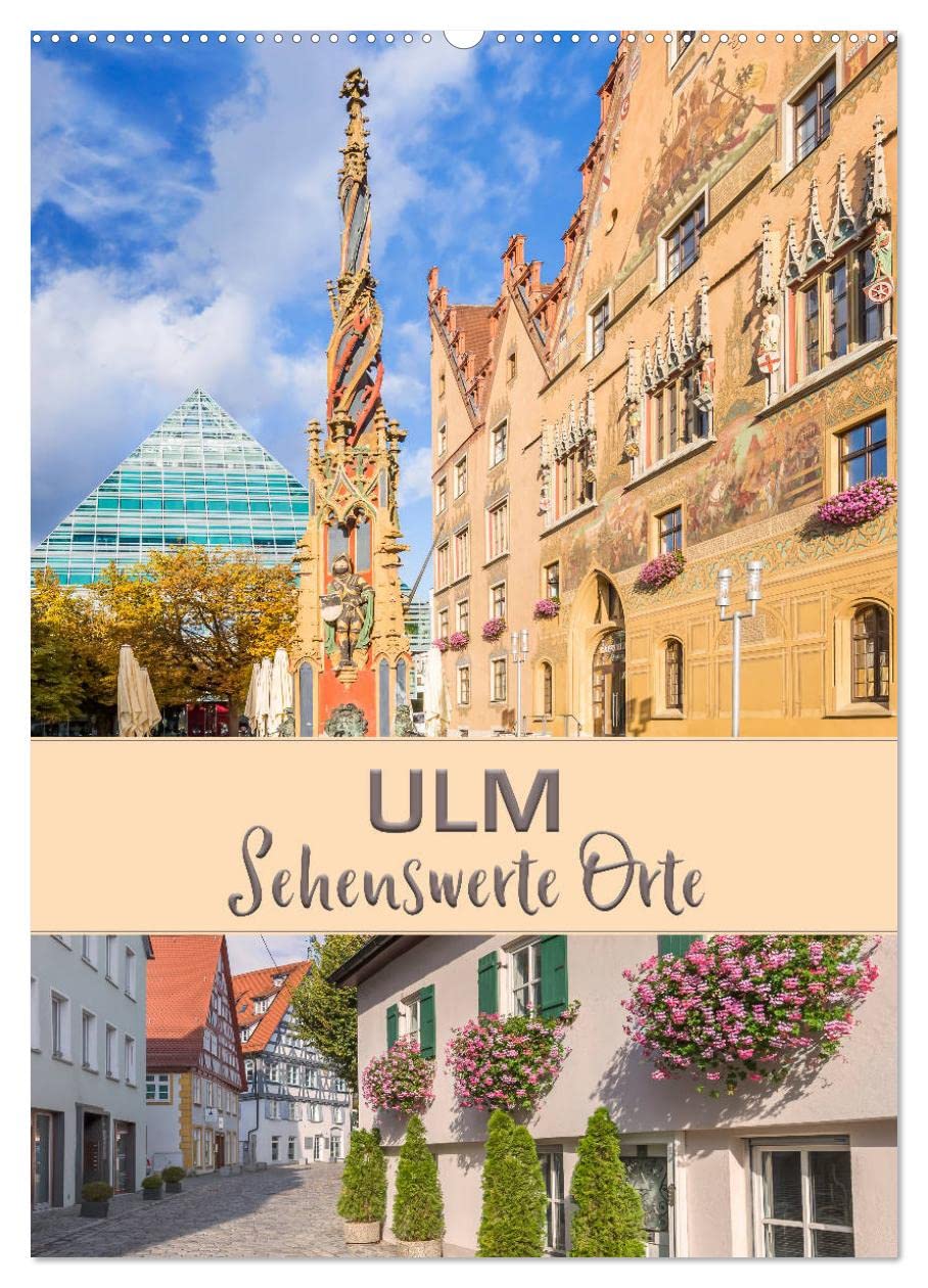 ULM Sehenswerte Orte (Wandkalender 2026 DIN A2 hoch), CALVENDO Monatskalender Leisure, Home & Garden