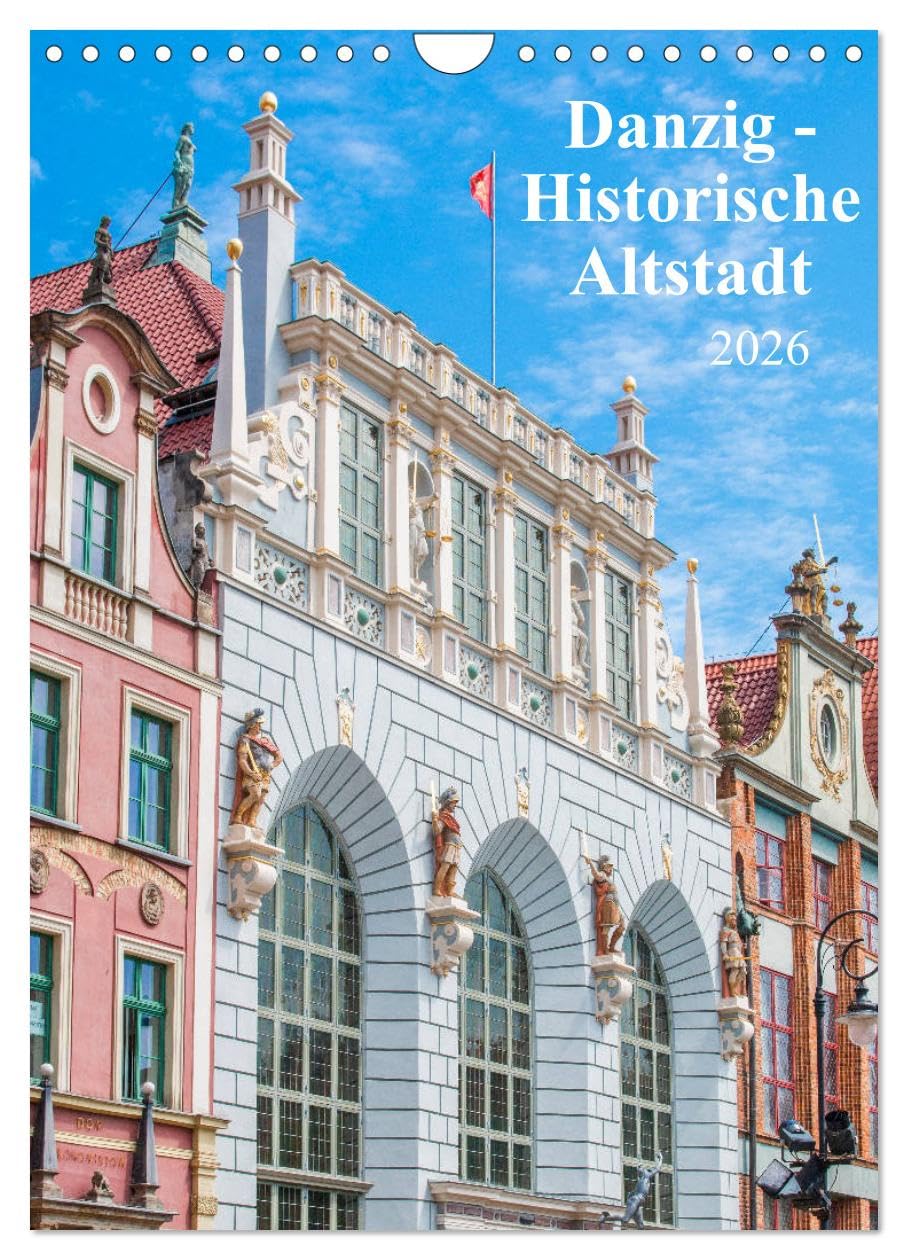 Danzig - Historische Altstadt (Wandkalender 2026 DIN A4 hoch), CALVENDO Monatskalender Leisure, Home & Garden
