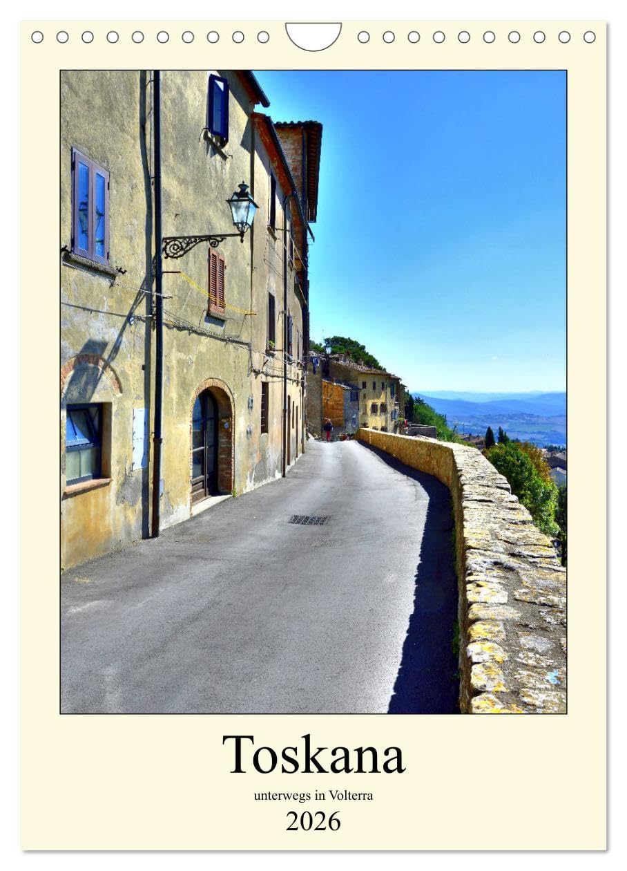 Toskana - Unterwegs in Volterra (Wandkalender 2026 DIN A4 hoch), CALVENDO Monatskalender Calendars