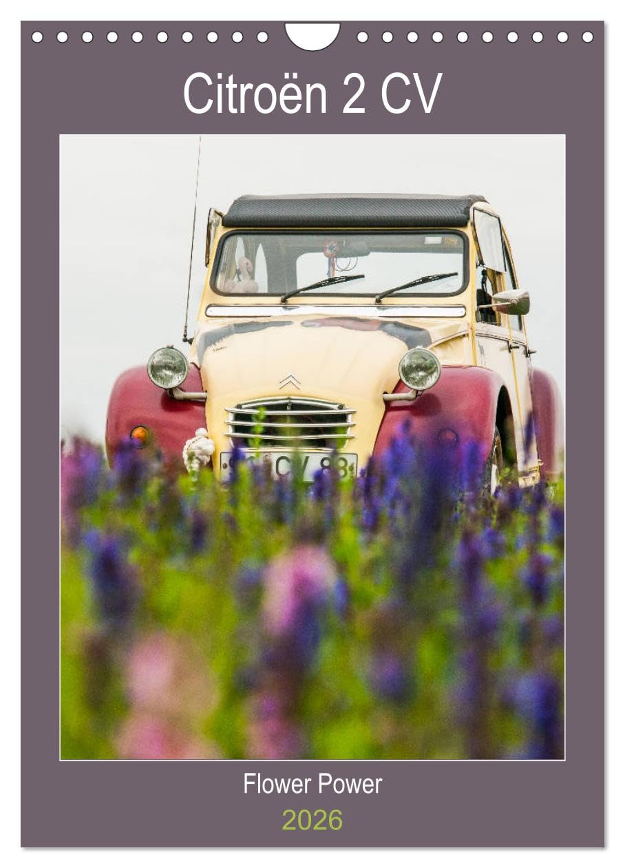 Citroën 2 CV – Flower Power (Wandkalender 2026 DIN A4 hoch), CALVENDO Monatskalender Calendars