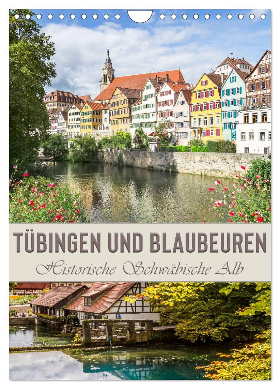 TÜBINGEN UND BLAUBEUREN Historische Schwäbische Alb (Wandkalender 2026 DIN A4 hoch), CALVENDO Monatskalender Leisure, Home & Garden