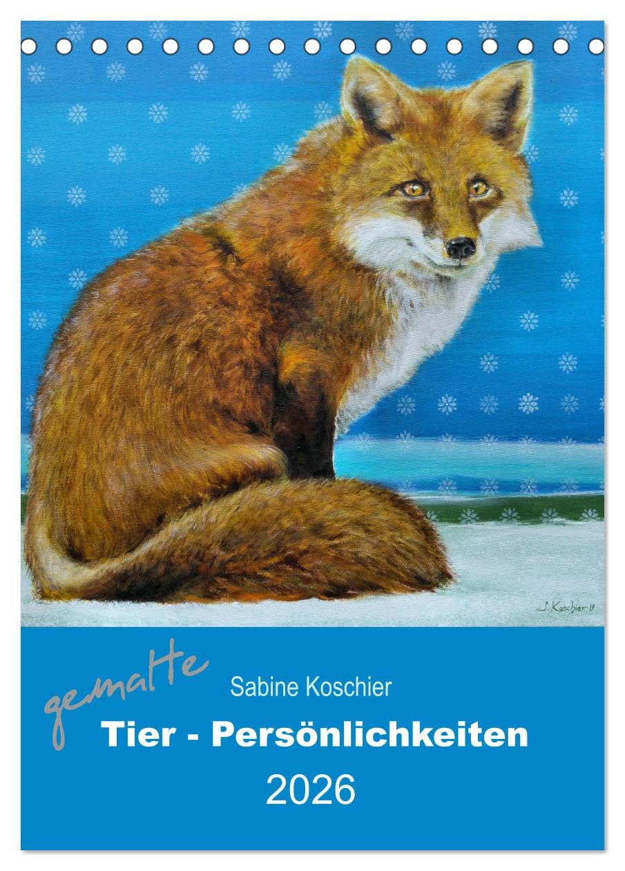 gemalte Tier-Persönlichkeiten (Tischkalender 2026 DIN A5 hoch), CALVENDO Monatskalender Natural Sciences