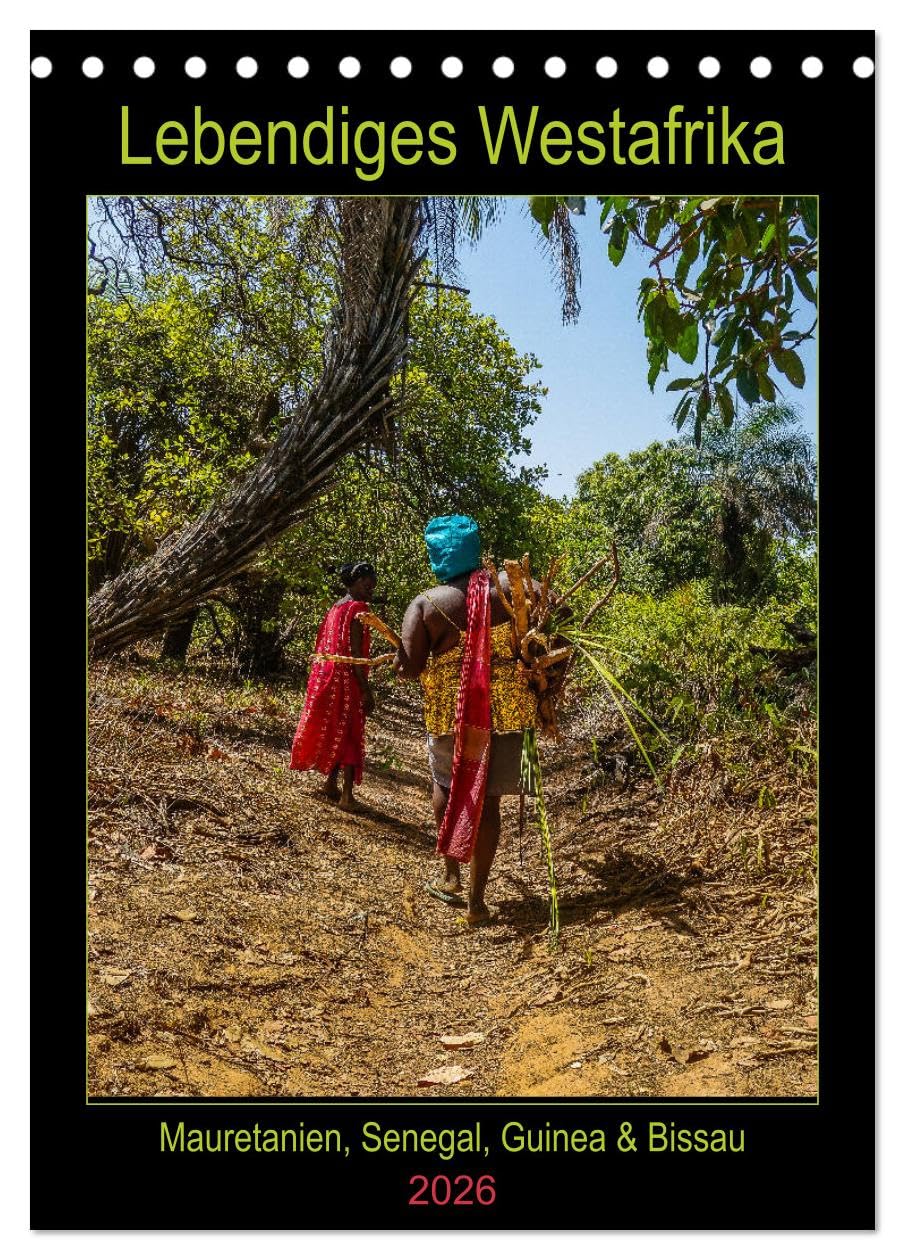 Lebendiges Westafrika - Mauretanien, Senegal, Guinea, Bissau (Tischkalender 2026 DIN A5 hoch), CALVENDO Monatskalender Film, Art & Culture