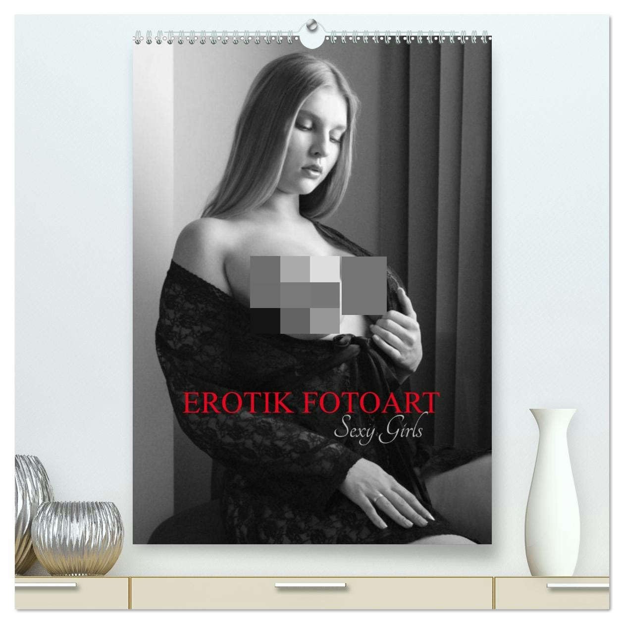 EROTIK FOTOART SEXY GIRLS (hochwertiger Premium Wandkalender 2026 DIN A2 hoch), Kunstdruck in Hochglanz Calendars