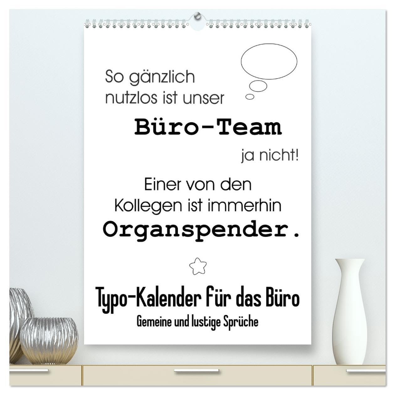Typo-Kalender für das Büro. Gemeine und lustige Sprüche (hochwertiger Premium Wandkalender 2026 DIN A2 hoch), Kunstdruck in Hochglanz Living & Furnishing