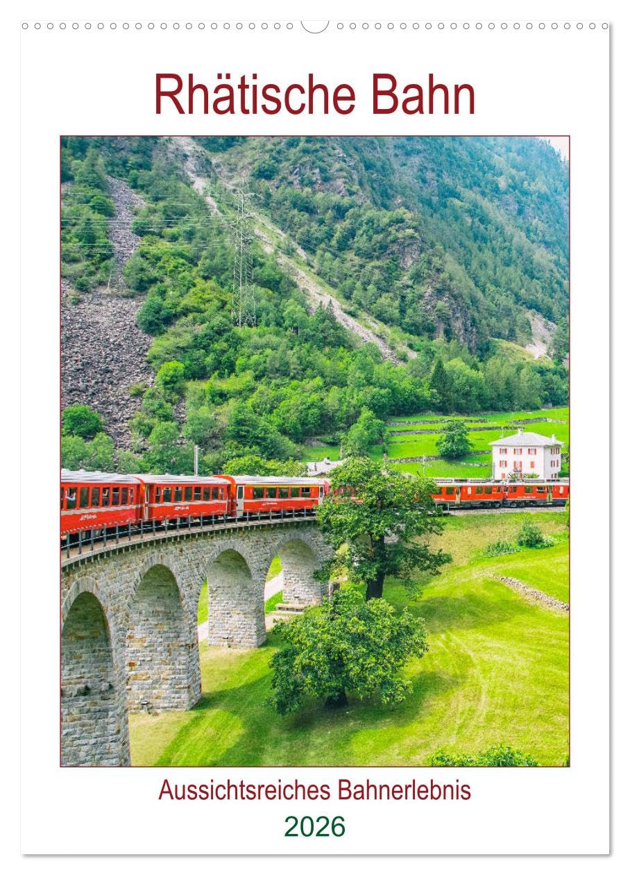 Rhätische Bahn - aussichtsreiches Bahnerlebnis (Wandkalender 2026 DIN A2 hoch), CALVENDO Monatskalender Film, Art & Culture