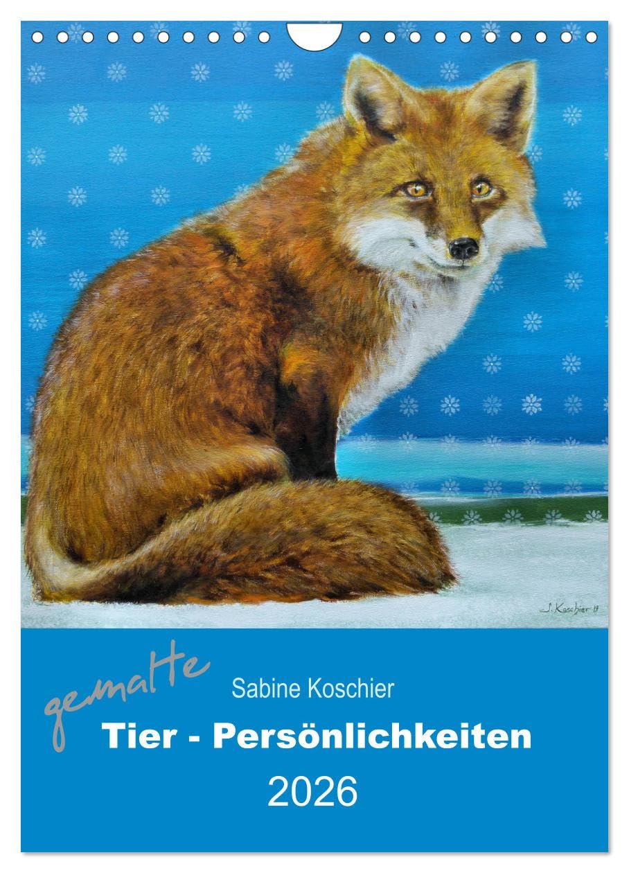 gemalte Tier-Persönlichkeiten (Wandkalender 2026 DIN A4 hoch), CALVENDO Monatskalender Natural Sciences
