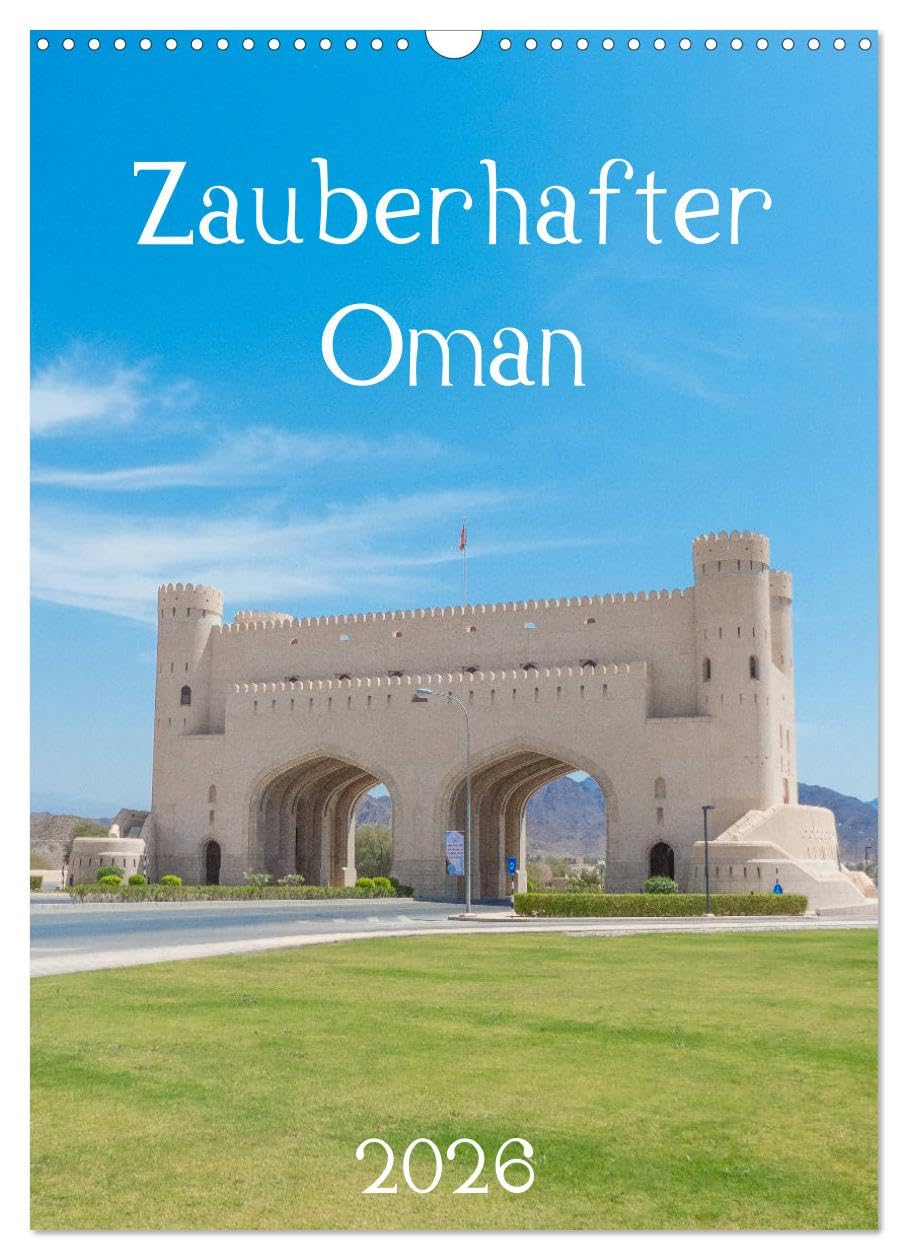 Zauberhafter Oman (Wandkalender 2026 DIN A3 hoch), CALVENDO Monatskalender Leisure, Home & Garden