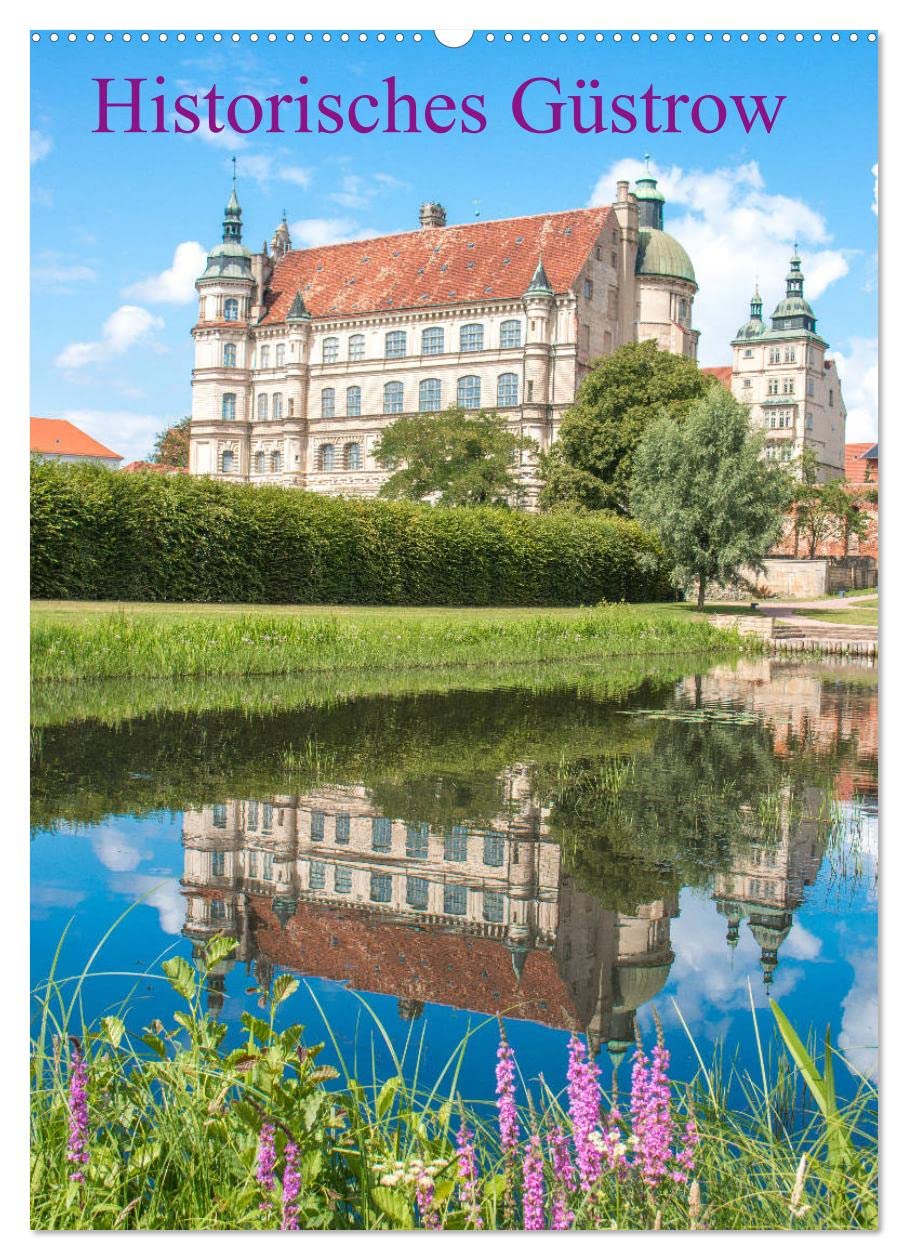 Historisches Güstrow (Wandkalender 2026 DIN A2 hoch), CALVENDO Monatskalender Business & Technology