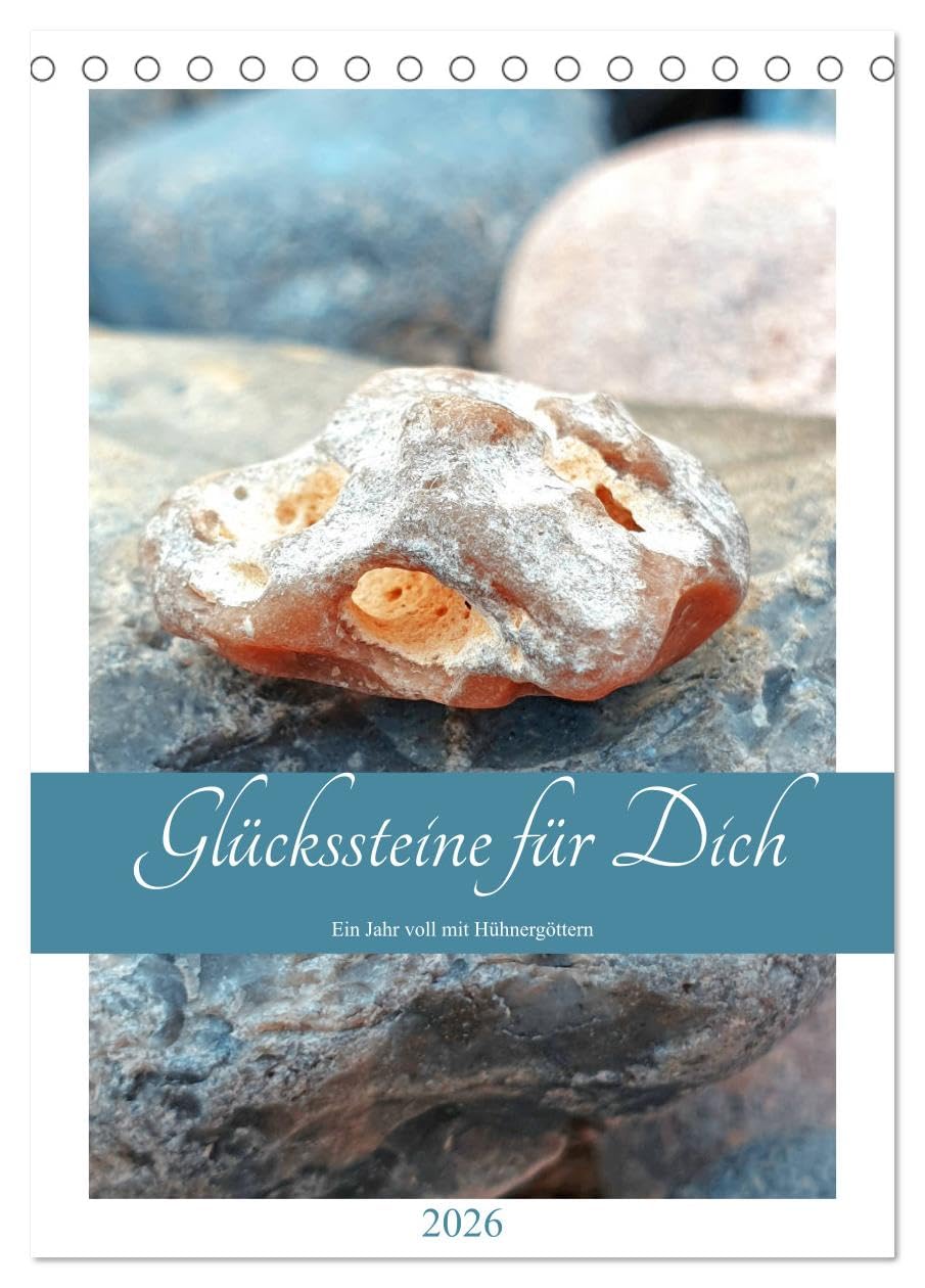 Glückssteine für Dich - Ein Jahr voll mit Hühnergöttern (Tischkalender 2026 DIN A5 hoch), CALVENDO Monatskalender Business & Technology