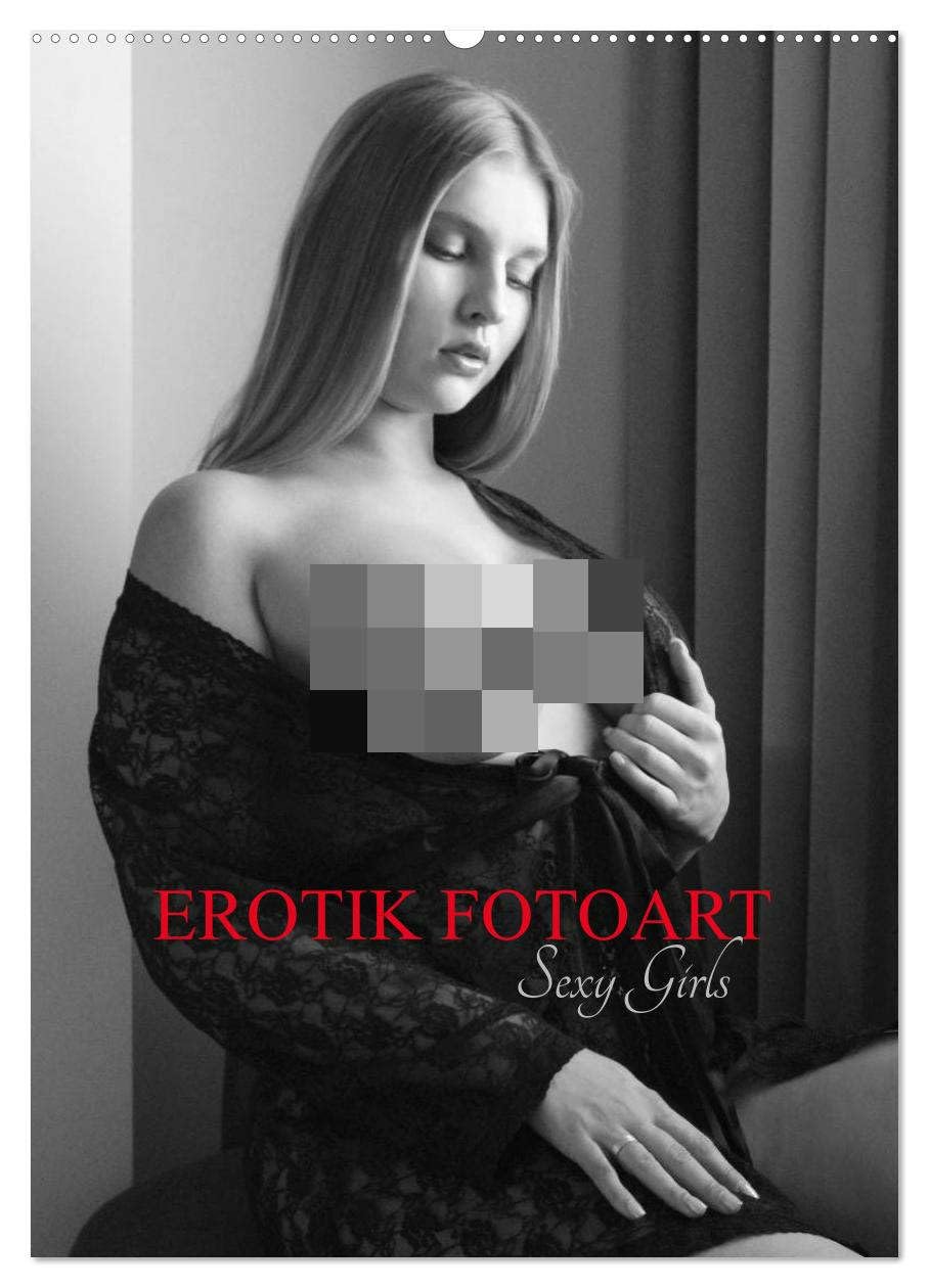 EROTIK FOTOART SEXY GIRLS (Wandkalender 2026 DIN A2 hoch), CALVENDO Monatskalender Calendars