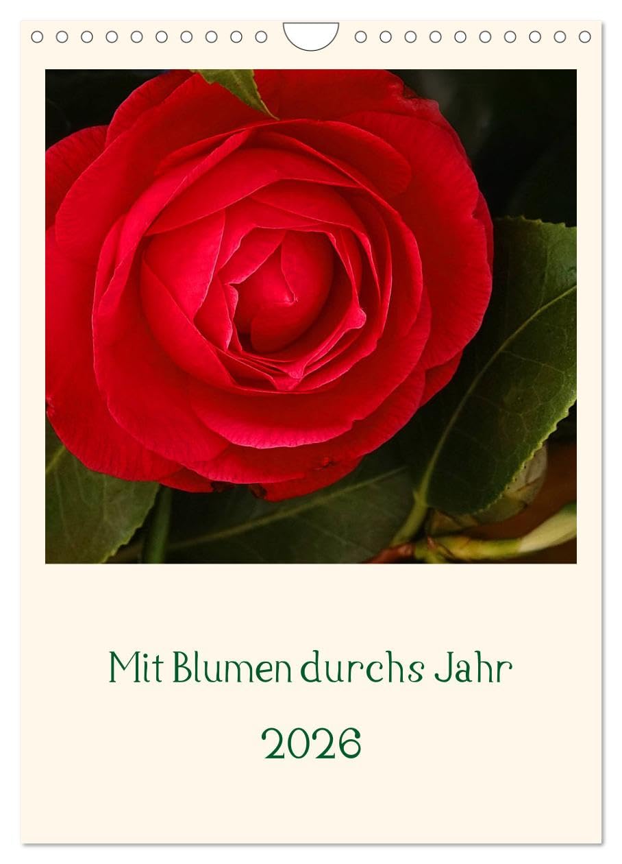 Mit Blumen durchs Jahr (Wandkalender 2026 DIN A4 hoch), CALVENDO Monatskalender Photography