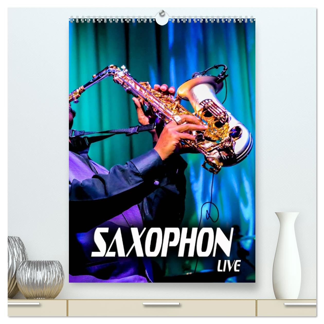 Saxophon live (hochwertiger Premium Wandkalender 2026 DIN A2 hoch), Kunstdruck in Hochglanz Film, Art & Culture