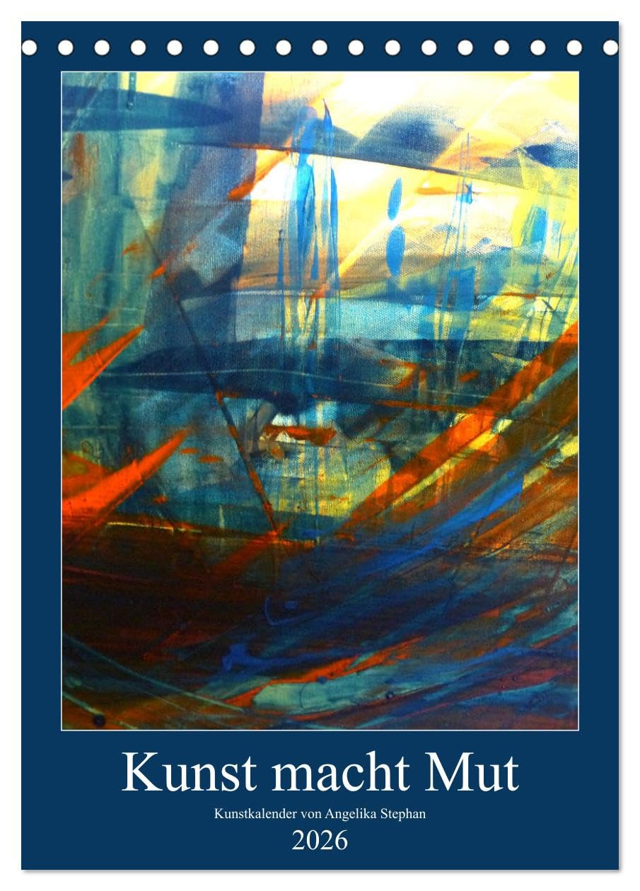 Kunst macht Mut (Tischkalender 2026 DIN A5 hoch), CALVENDO Monatskalender Film, Art & Culture