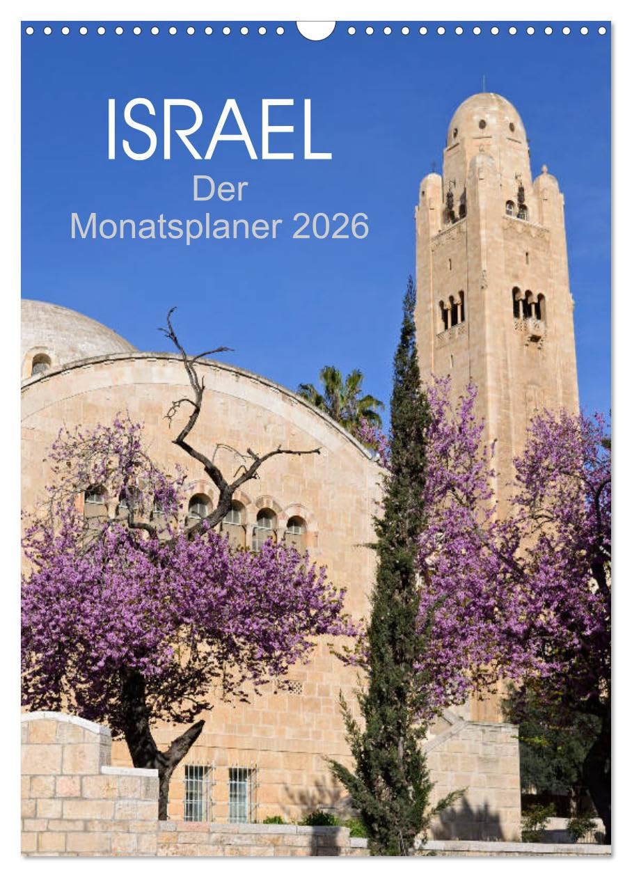 Israel - Der Monatsplaner 2026 (Wandkalender 2026 DIN A3 hoch), CALVENDO Monatskalender Leisure, Home & Garden