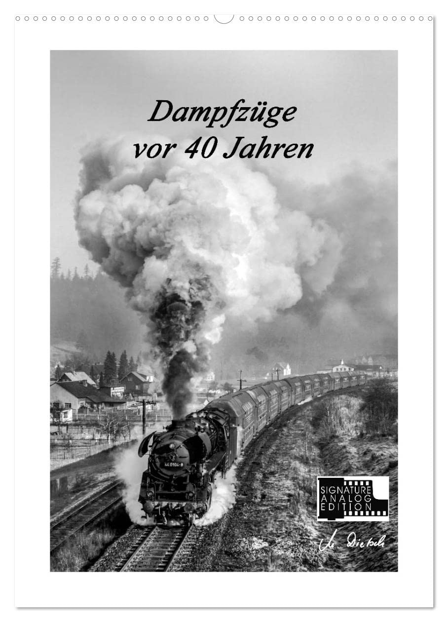 Dampfzüge vor 40 Jahren (Wandkalender 2026 DIN A2 hoch), CALVENDO Monatskalender Photography