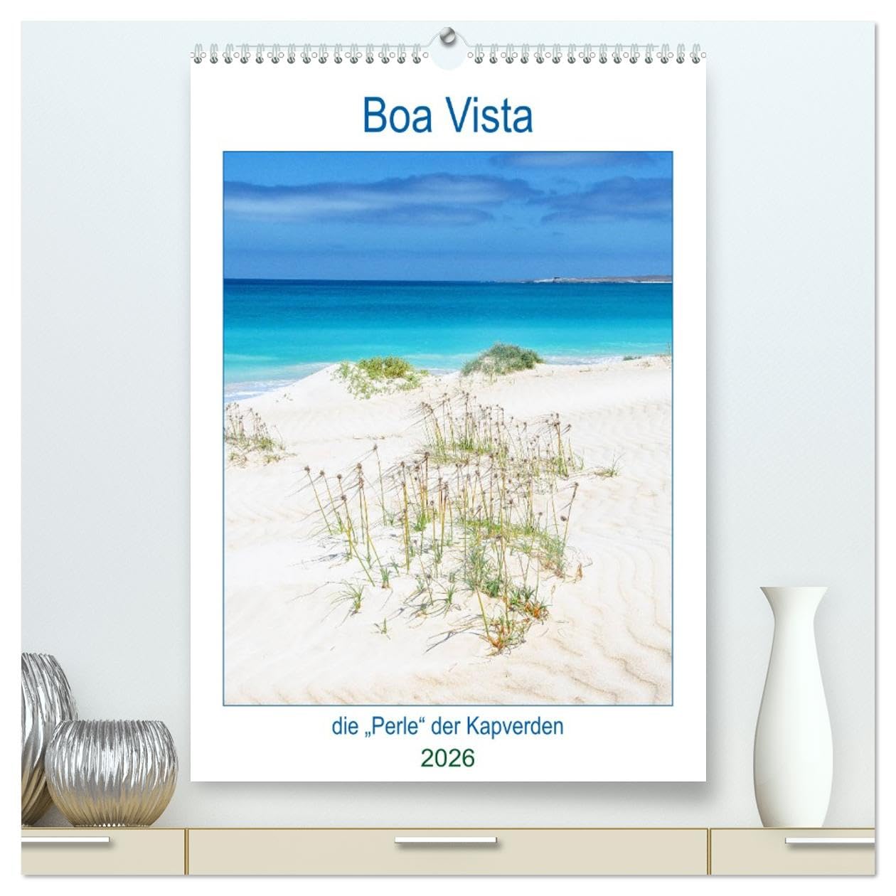 Boa Vista - die „Perle“ der Kapverden (hochwertiger Premium Wandkalender 2026 DIN A2 hoch), Kunstdruck in Hochglanz Leisure, Home & Garden