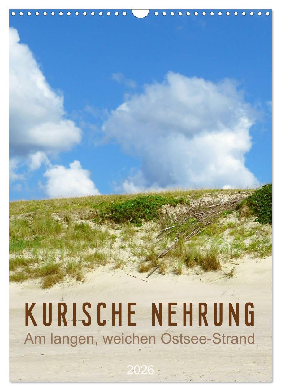 Kurische Nehrung – Am langen, weichen Ostsee-Strand (Wandkalender 2026 DIN A3 hoch), CALVENDO Monatskalender Leisure, Home & Garden