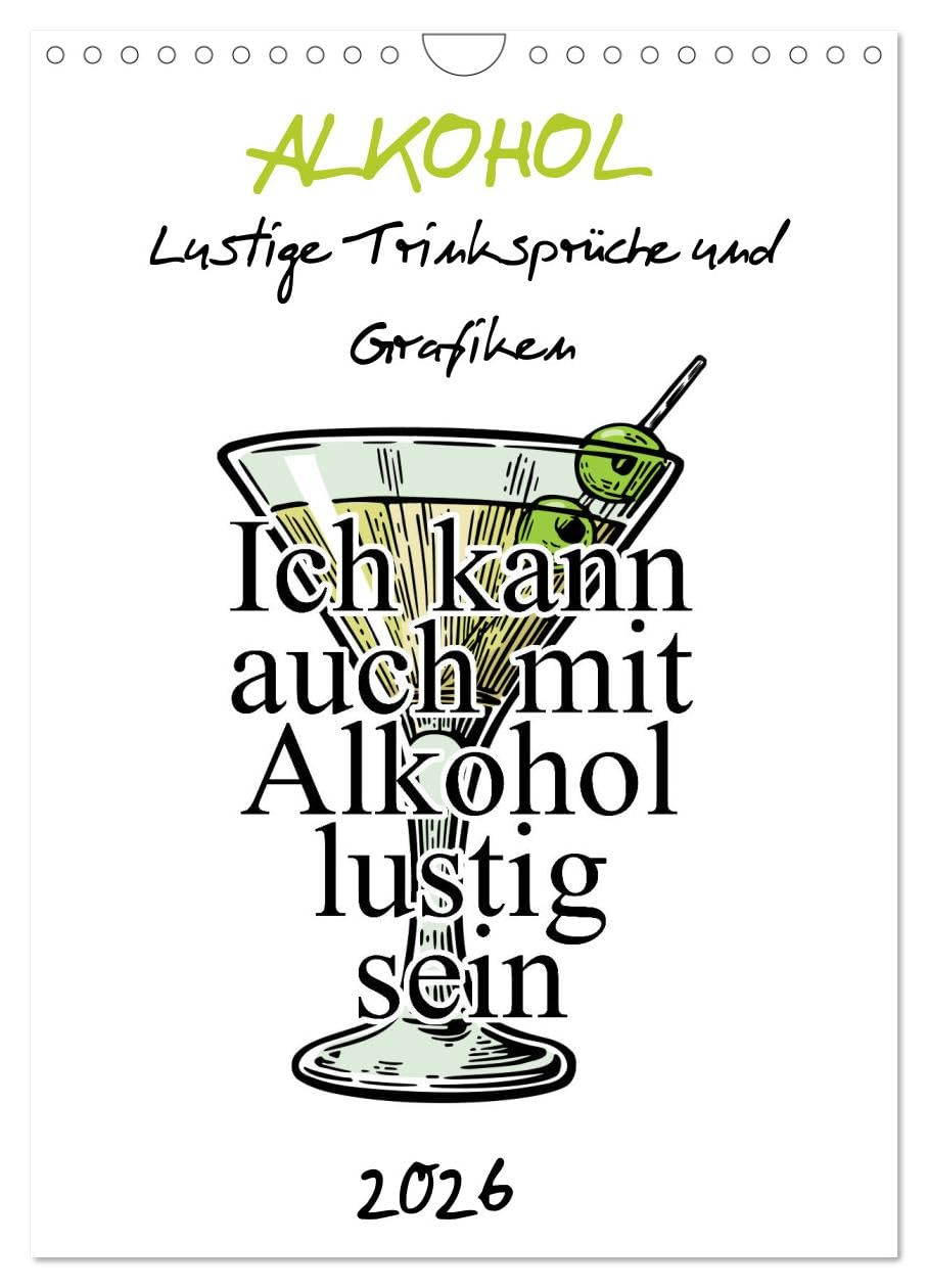 Alkohol - Lustige Trinksprüche und Grafiken (Wandkalender 2026 DIN A4 hoch), CALVENDO Monatskalender Leisure, Home & Garden