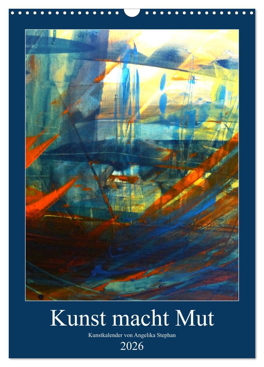 Kunst macht Mut (Wandkalender 2026 DIN A3 hoch), CALVENDO Monatskalender Film, Art & Culture