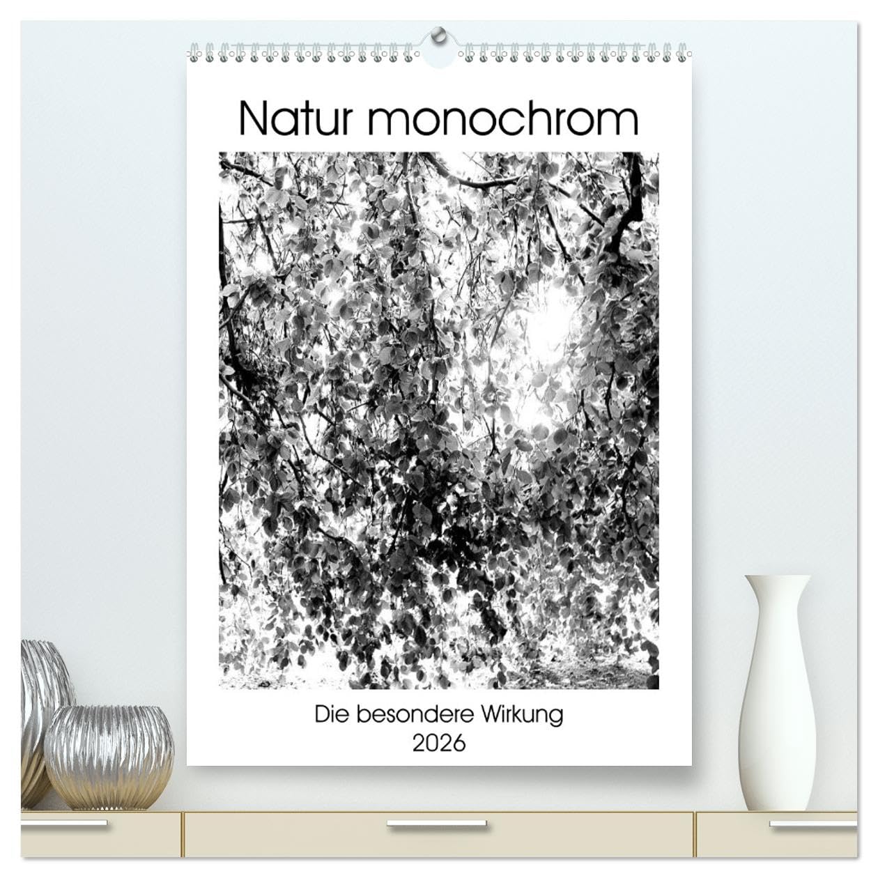 Natur monochrom Die besondere Wirkung (hochwertiger Premium Wandkalender 2026 DIN A2 hoch), Kunstdruck in Hochglanz Photography