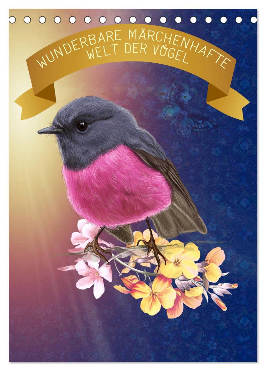 Wunderbare märchenhafte Welt der Vögel (Tischkalender 2026 DIN A5 hoch), CALVENDO Monatskalender Natural Sciences