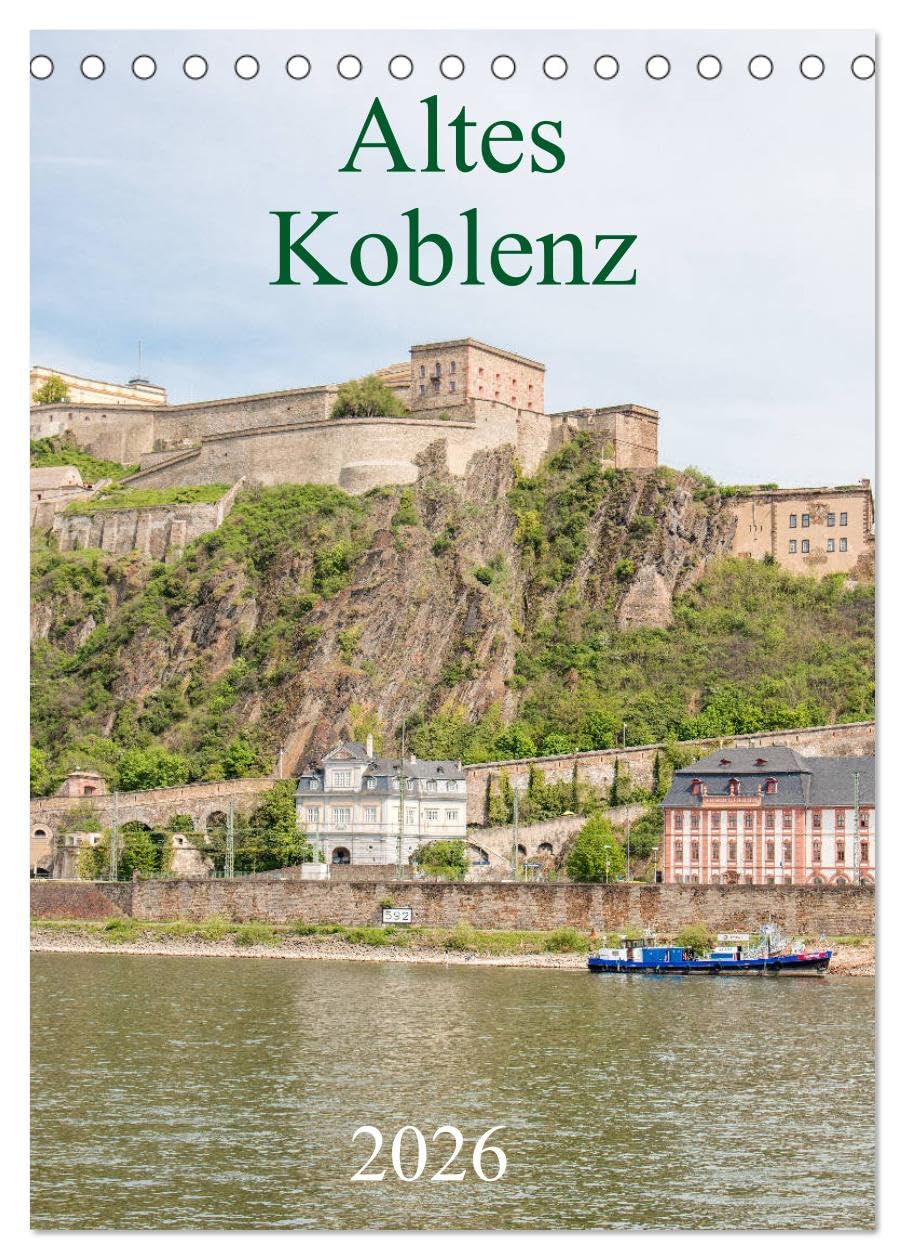 Altes Koblenz (Tischkalender 2026 DIN A5 hoch), CALVENDO Monatskalender Leisure, Home & Garden