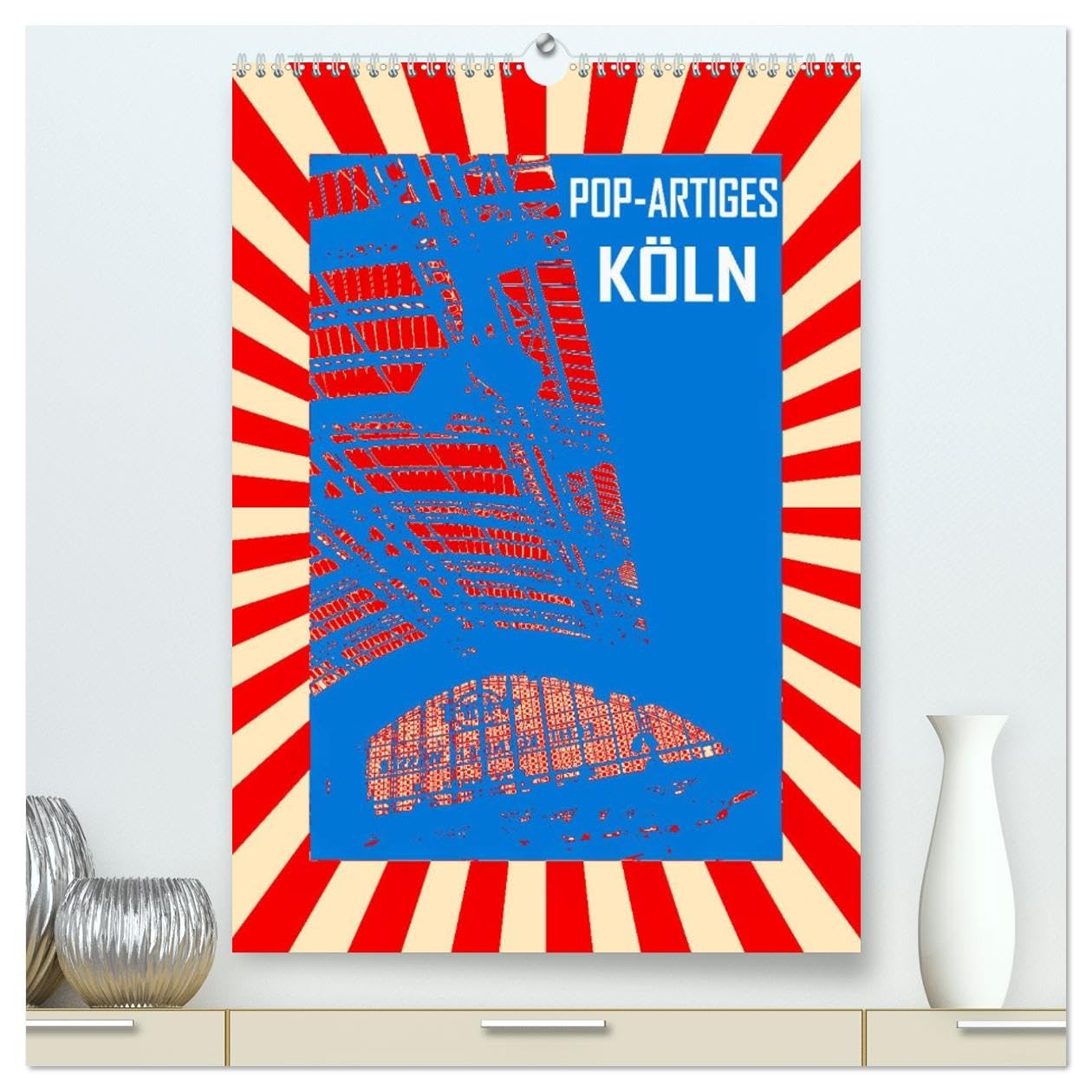 Pop-Artiges Köln (hochwertiger Premium Wandkalender 2026 DIN A2 hoch), Kunstdruck in Hochglanz Film, Art & Culture