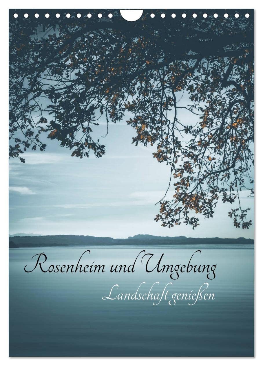 Rosenheim und Umgebung ... Landschaft genießen (Wandkalender 2026 DIN A4 hoch), CALVENDO Monatskalender Social Sciences