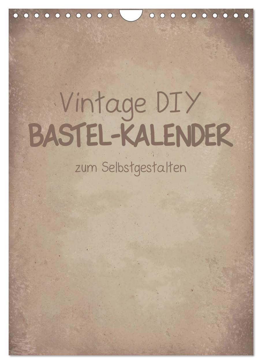 Vintage DIY Bastel-Kalender -Hochformat- (Wandkalender 2026 DIN A4 hoch), CALVENDO Monatskalender Leisure, Home & Garden