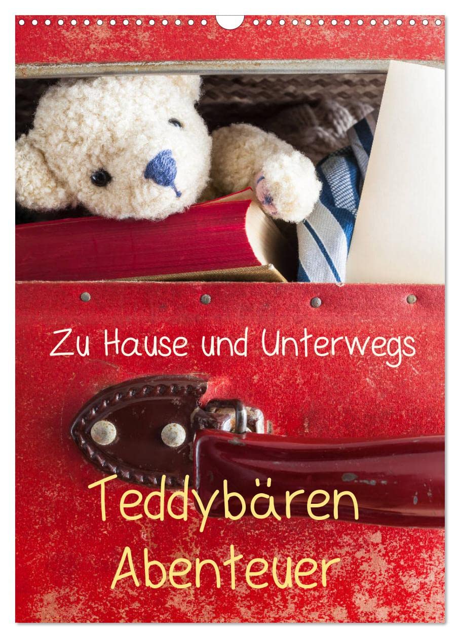 Teddybären Abenteuer - Zu Hause und Unterwegs (Wandkalender 2026 DIN A3 hoch), CALVENDO Monatskalender Leisure, Home & Garden