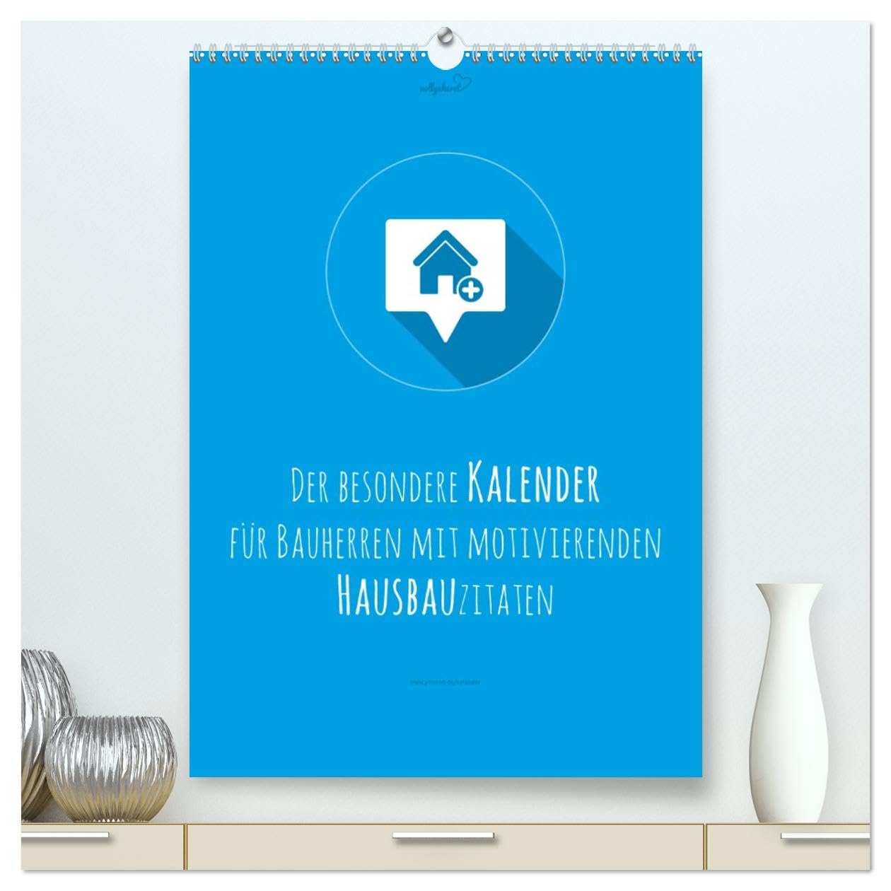 vollgeherzt: Der besondere Kalender für Bauherren mit motivierenden Hausbauzitaten (hochwertiger Premium Wandkalender 2026 DIN A2 hoch), Kunstdruck in Hochglanz Film, Art & Culture