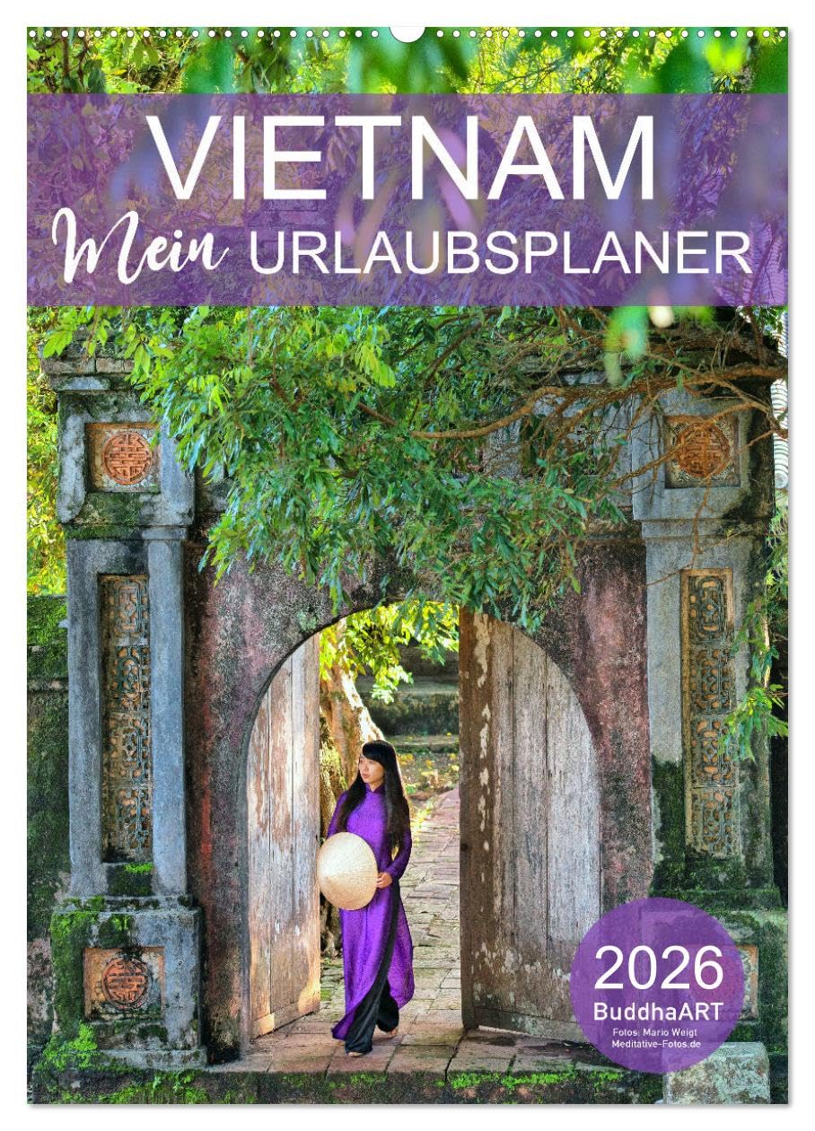 VIETNAM - Mein Urlaubsplaner (Wandkalender 2026 DIN A2 hoch), CALVENDO Monatskalender Leisure, Home & Garden