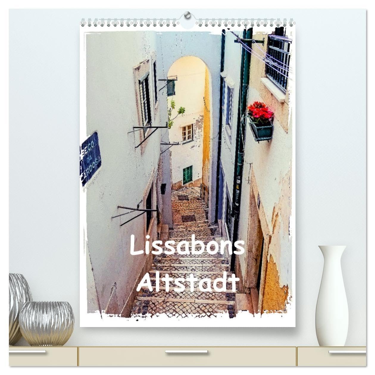 Lissabons Altstadt (hochwertiger Premium Wandkalender 2026 DIN A2 hoch), Kunstdruck in Hochglanz: Einblicke in Lissabons Altstadt (CALVENDO Orte) Film, Art & Culture
