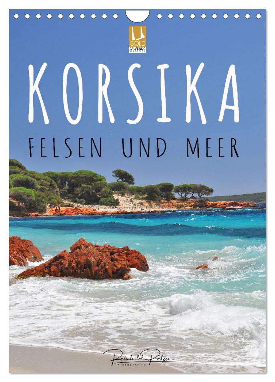 Korsika - Felsen und Meer (Wandkalender 2026 DIN A4 hoch), CALVENDO Monatskalender Leisure, Home & Garden