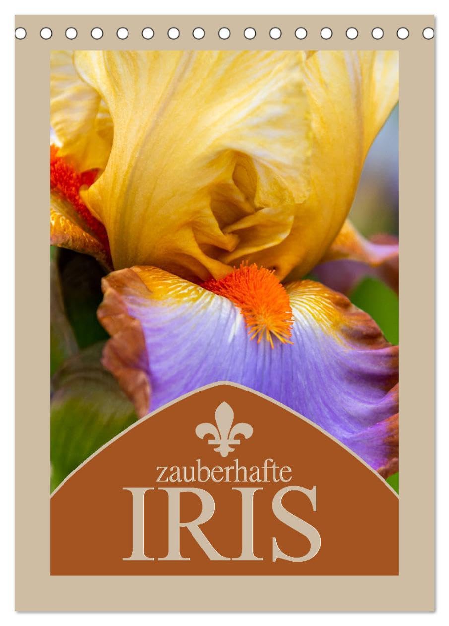 Zauberhafte Iris (Tischkalender 2026 DIN A5 hoch), CALVENDO Monatskalender: Scherlilien sind Knollengewächse die Rhizome bilden und nach der Göttin des Regenbogens benannt wurden. (CALVENDO Natur) Social Sciences