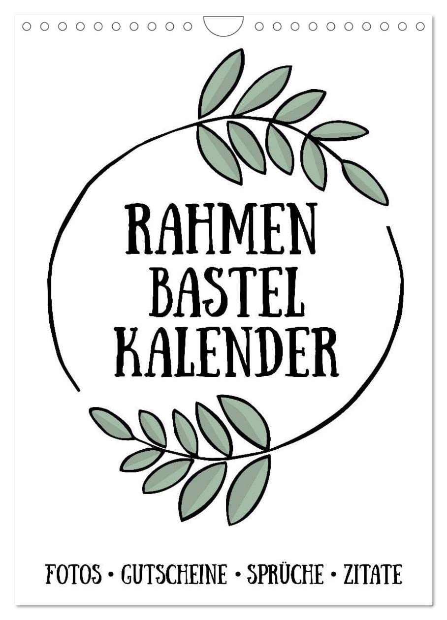 Rahmen Bastel-Kalender - DIY Fotos-Sprüche-Zitate (Wandkalender 2026 DIN A4 hoch), CALVENDO Monatskalender Leisure, Home & Garden