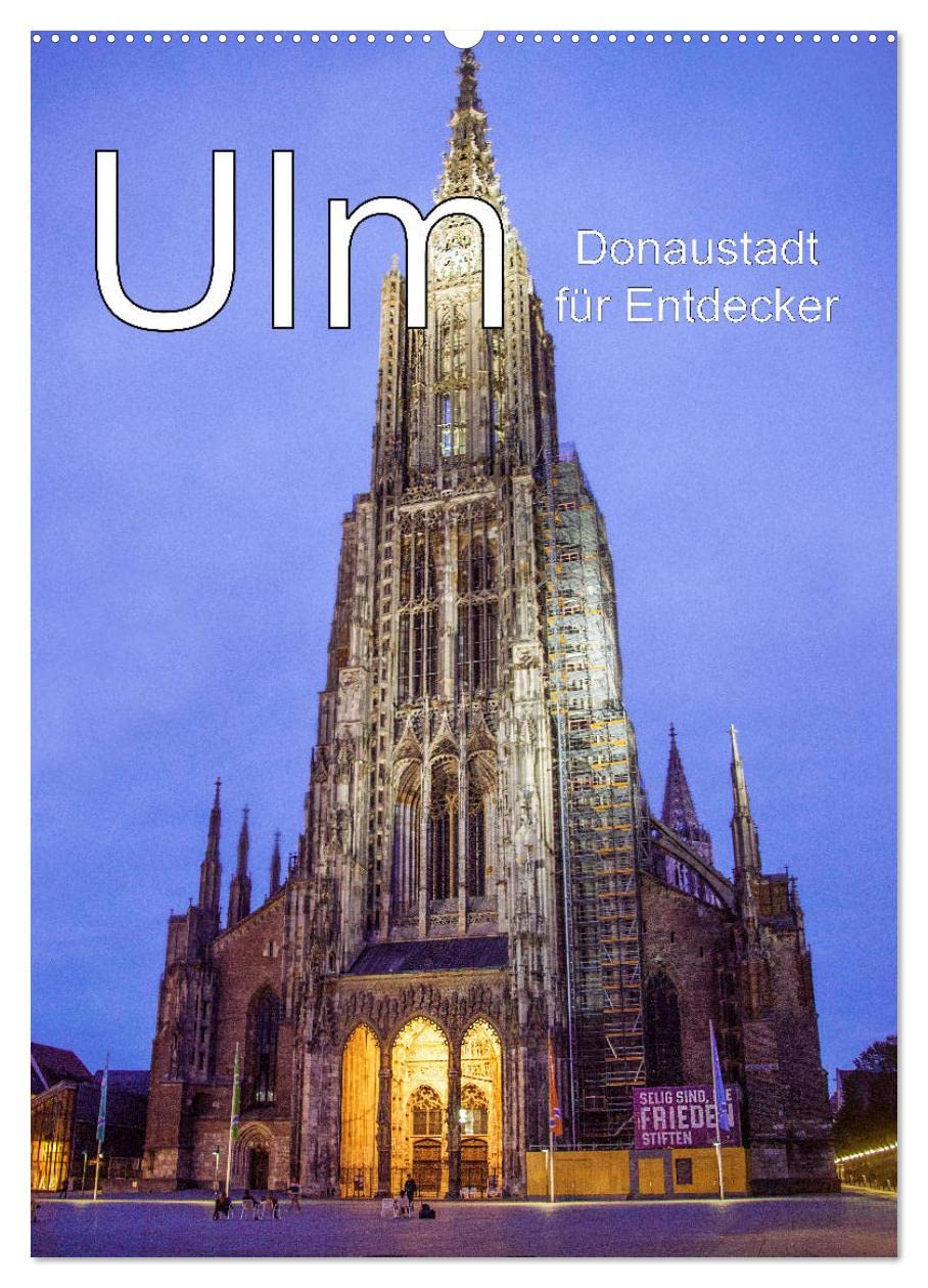 Ulm - Donaustadt für Entdecker (Wandkalender 2026 DIN A2 hoch), CALVENDO Monatskalender Leisure, Home & Garden