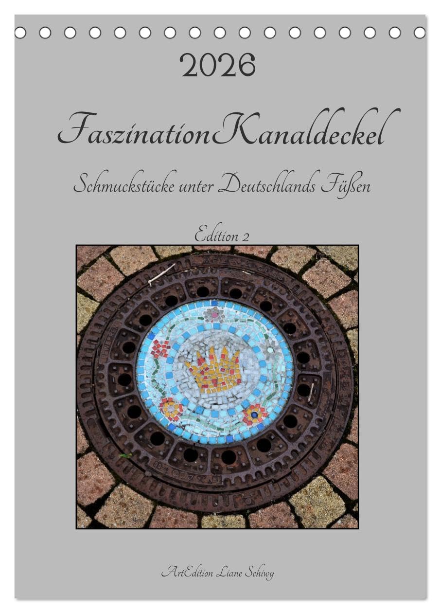 Faszination Kanaldeckel (Tischkalender 2026 DIN A5 hoch), CALVENDO Monatskalender Leisure, Home & Garden