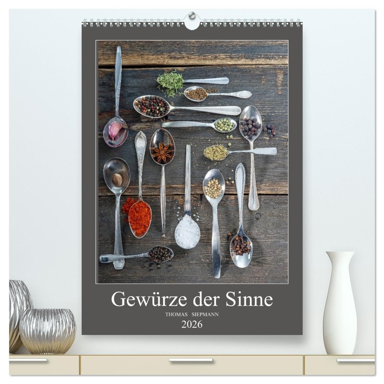 Gewürze der Sinne (hochwertiger Premium Wandkalender 2026 DIN A2 hoch), Kunstdruck in Hochglanz Calendars