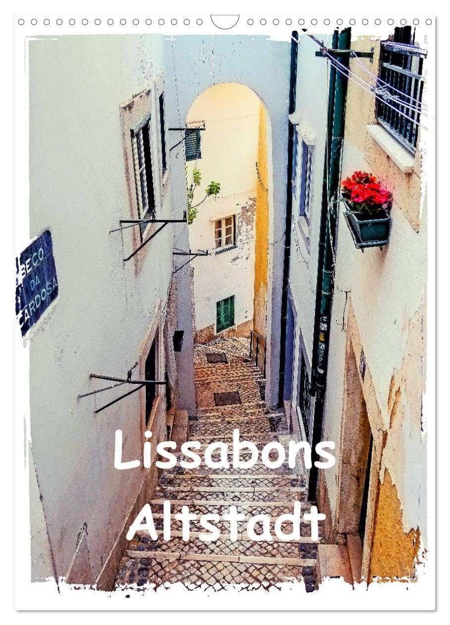 Lissabons Altstadt (Wandkalender 2026 DIN A3 hoch), CALVENDO Monatskalender: Einblicke in Lissabons Altstadt (CALVENDO Orte) Film, Art & Culture