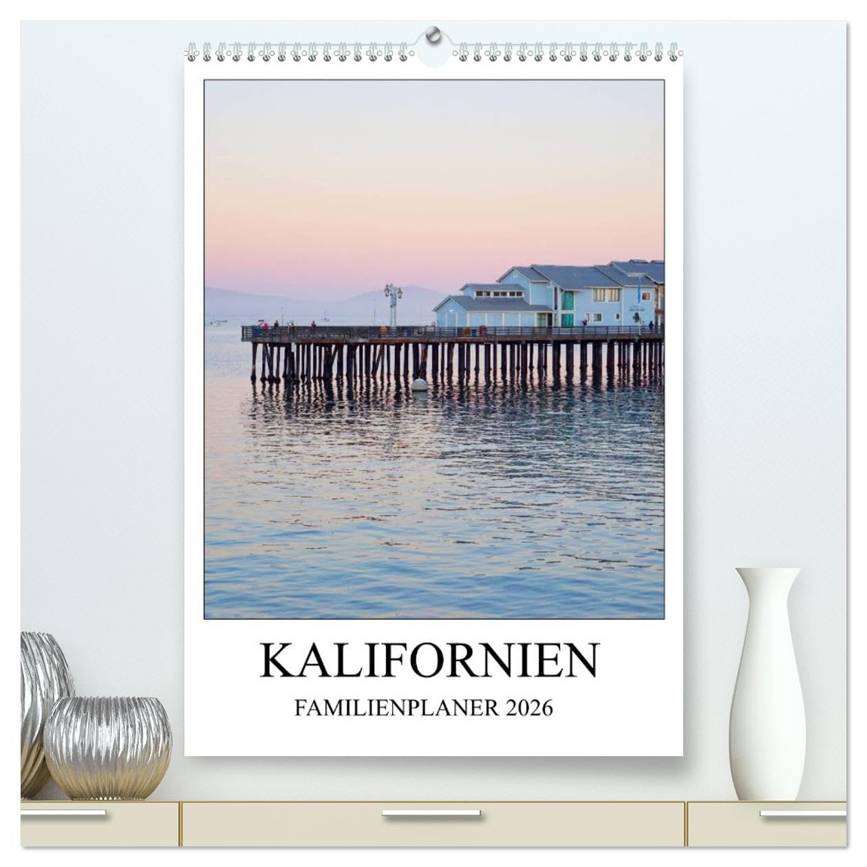 Kalifornien - Familienplaner 2026 (hochwertiger Premium Wandkalender 2026 DIN A2 hoch), Kunstdruck in Hochglanz Leisure, Home & Garden