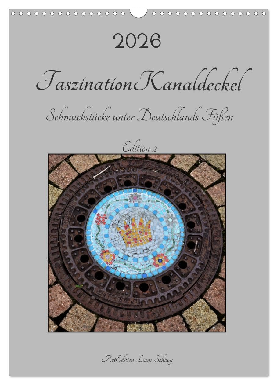 Faszination Kanaldeckel (Wandkalender 2026 DIN A3 hoch), CALVENDO Monatskalender Leisure, Home & Garden
