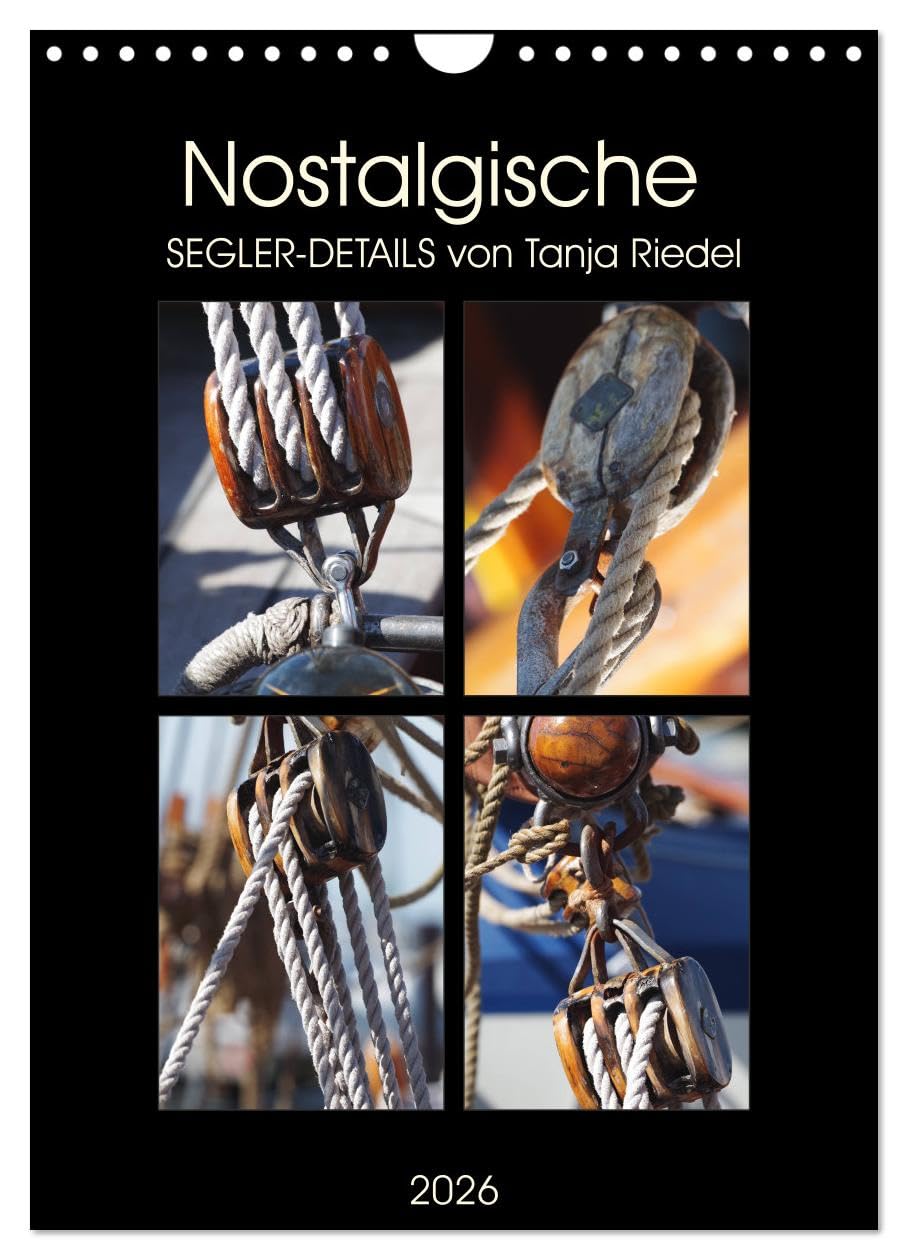 Nostalgische Segler-Details (Wandkalender 2026 DIN A4 hoch), CALVENDO Monatskalender Leisure, Home & Garden