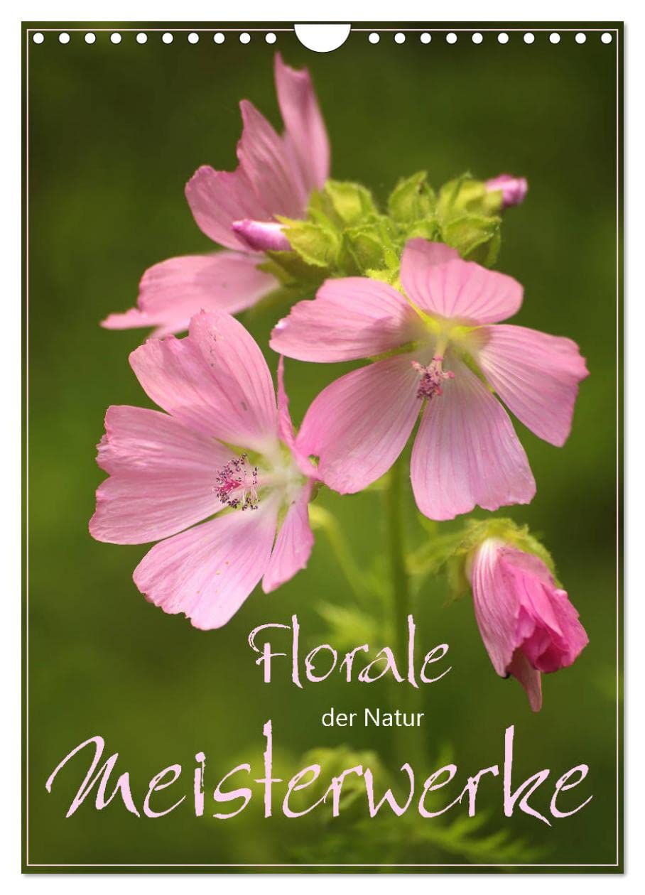 Florale Meisterwerke der Natur (Wandkalender 2026 DIN A4 hoch), CALVENDO Monatskalender Photography