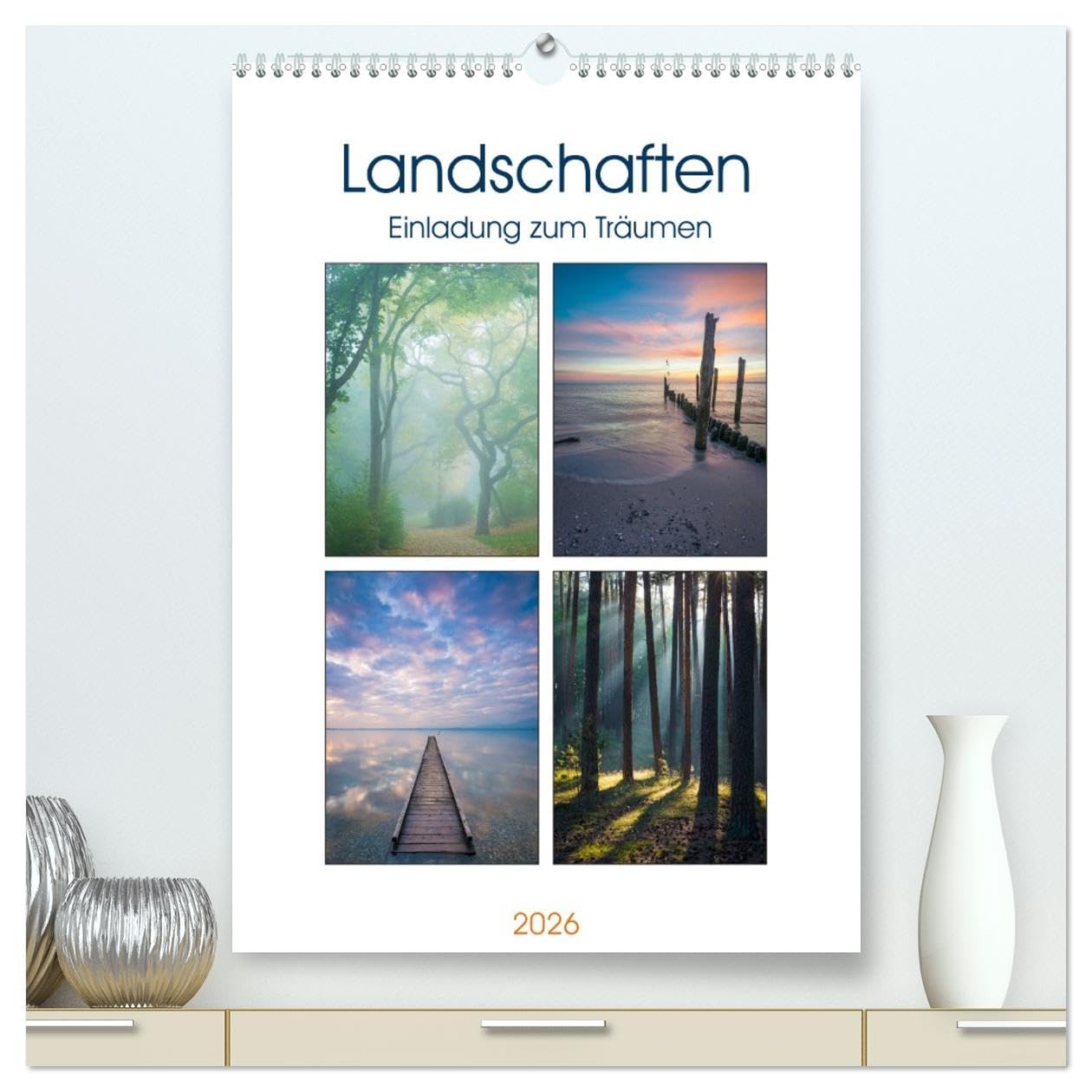 Landschaften - Einladung zum Träumen (hochwertiger Premium Wandkalender 2026 DIN A2 hoch), Kunstdruck in Hochglanz Calendars