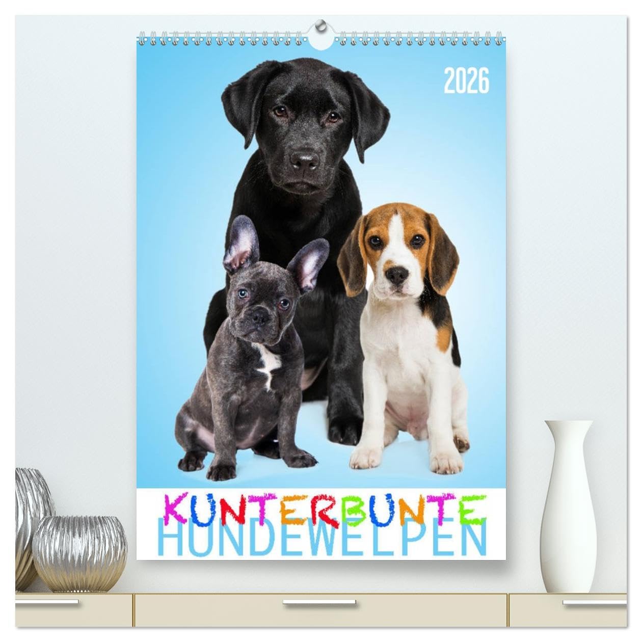 Kunterbunte Hundewelpen (hochwertiger Premium Wandkalender 2026 DIN A2 hoch), Kunstdruck in Hochglanz Natural Sciences